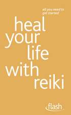 Heal Your Life with Reiki