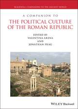 A Companion to the Political Culture of the Roman Republic