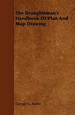 The Draughtsman's Handbook of Plan and Map Drawing