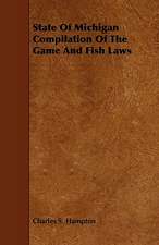 State of Michigan Compilation of the Game and Fish Laws