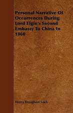 Personal Narrative of Occurrences During Lord Elgin's Second Embassy to China in 1860