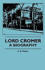 Lord Cromer - A Biography