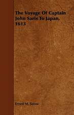 The Voyage of Captain John Saris to Japan, 1613