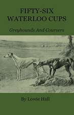 Fifty-Six Waterloo Cups - Greyhounds and Coursers: Global Trade Policy 2011