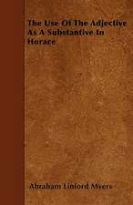 The Use of the Adjective as a Substantive in Horace