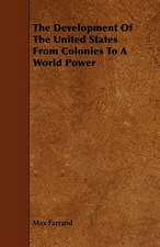 The Development Of The United States From Colonies To A World Power