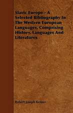 Slavic Europe - A Selected Bibliography In The Western European Languages, Comprising History, Languages And Literatures