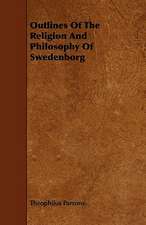 Outlines Of The Religion And Philosophy Of Swedenborg