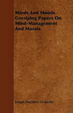 Minds And Moods - Gossiping Papers On Mind-Management And Morals