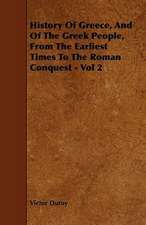 History Of Greece, And Of The Greek People, From The Earliest Times To The Roman Conquest - Vol 2