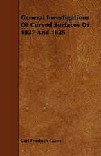 General Investigations Of Curved Surfaces Of 1827 And 1825