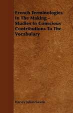 French Terminologies In The Making - Studies In Conscious Contributions To The Vocabulary