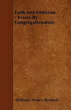 Faith And Criticism - Essays By Congregationalists