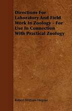 Directions For Laboratory And Field Work In Zoology - For Use In Connection With Practical Zoology