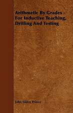 Arithmetic By Grades - For Inductive Teaching, Drilling And Testing