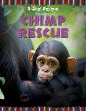 Hibbert, C: Animal Rescue: Chimp Rescue