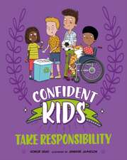 CONFIDENT KIDS TAKE RESPONSIBILITY