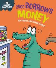 Graves, S: Money Matters: Croc Borrows Money