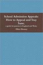 School Admission Appeals: How to Appeal and Stay Sane (for Parents in England and Wales)