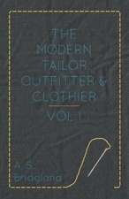 The Modern Tailor Outfitter and Clothier - Vol. I.