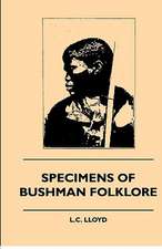 Specimens of Bushman Folklore