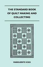 The Standard Book Of Quilt Making And Collecting