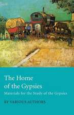 The Home of the Gypsies - Materials for the Study of the Gypsies