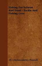 Fishing For Salmon And Trout - Tackle And Fishing Gear