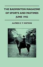 The Badminton Magazine Of Sports And Pastimes - June 1902 - Containing Chapters On