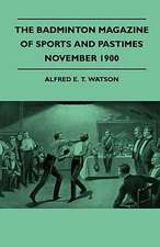 The Badminton Magazine Of Sports And Pastimes - November 1900 - Containing Chapters On