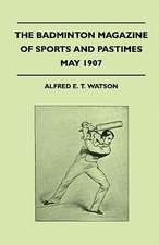 The Badminton Magazine Of Sports And Pastimes - May 1907 - Containing Chapters On