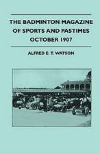 The Badminton Magazine Of Sports And Pastimes - October 1907 - Containing Chapters On