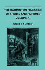 The Badminton Magazine Of Sports And Pastimes - Volume XI - Containing Chapters On