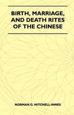 Birth, Marriage, And Death Rites Of The Chinese (Folklore History Series)