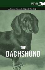 The Dachshund - A Complete Anthology of the Dog -