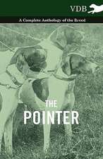 The Pointer - A Complete Anthology of the Breed