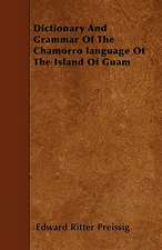 Dictionary And Grammar Of The Chamorro language Of The Island Of Guam