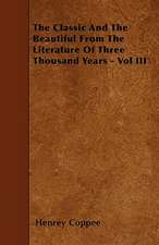 The Classic And The Beautiful From The Literature Of Three Thousand Years - Vol III