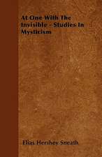 At One With The Invisible - Studies In Mysticism