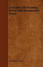 A Treatise On Pruning Forest And Ornamental Trees