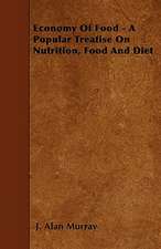 Economy Of Food - A Popular Treatise On Nutrition, Food And Diet