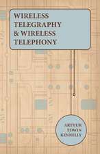 Wireless Telegraphy and Wireless Telephony