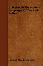 A Sketch Of The Modern Languages Of The East Indies