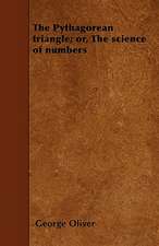 The Pythagorean triangle; or, The science of numbers