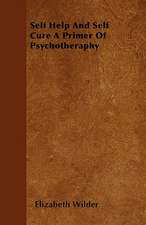 Self Help And Self Cure A Primer Of Psychotheraphy