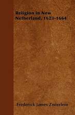 Religion in New Netherland, 1623-1664