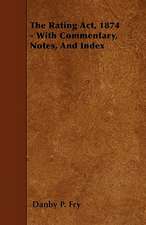 The Rating Act, 1874 - With Commentary, Notes, And Index