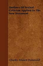 Outlines Of Textual Criticism Applied To The New Testament