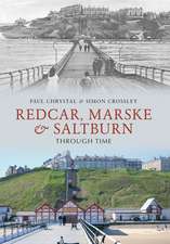 Redcar, Marske & Saltburn Through Time