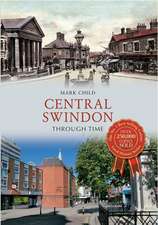 Central Swindon Through Time